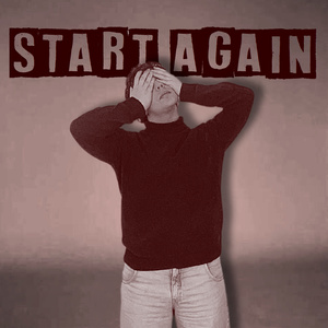 START AGAIN