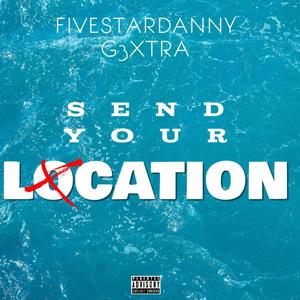Send Your Location (feat. FiveStarDanny)