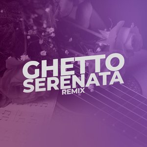 Ghetto Serenata (Remix)