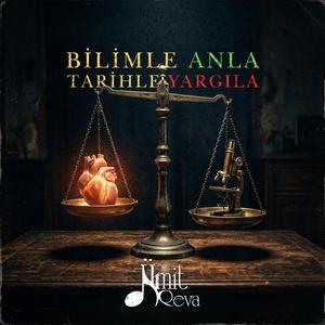 Bilimle Anla Tarihle Yargıla
