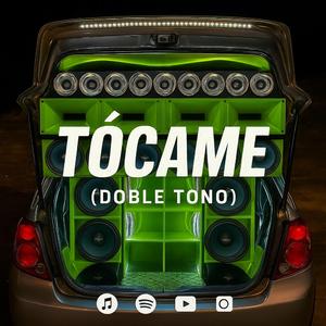 Tocame (Doble Tono)