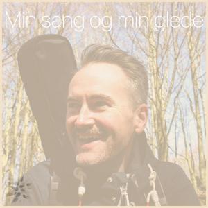 Min sang og min glede