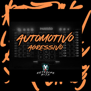 Automotivo Agressivo