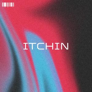 ITCHIN (feat. CLEW.)