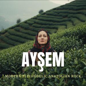 Ayşem (Modern Psychedelic Anatolian)
