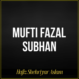 Mufti Fazal Subhan