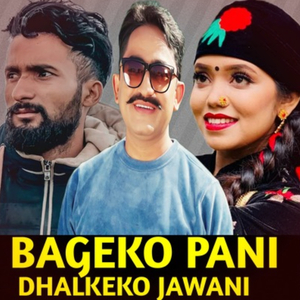 Bageko pani Dhalkeko Jawani