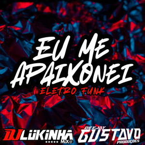 Eu Me Apaixonei Eletro Funk
