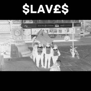 Slaves