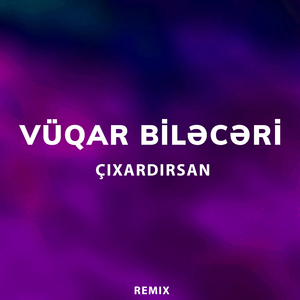 Çıxardırsan (Remix)