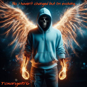 No I Haven't Changed but I'm Evolving...