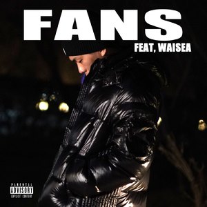 FANS (feat. WAISEA)