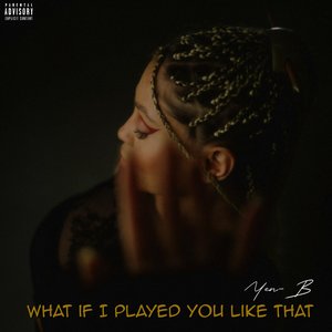 What If I Played You Like That