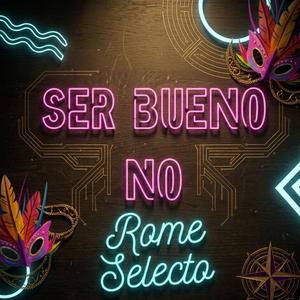 SER BUENO NO