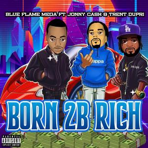 Born 2 Be Rich (feat. Jonny Cash & Trent Dupri) (Radio Edit)