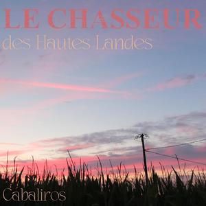 Le chasseur des Hautes Landes (with C.C. Jones)