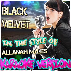 Black Velvet (In the Style of Allanah Myles) [Karaoke Version]
