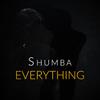 Shumba - Everything