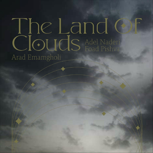 The Land Of Clouds (feat. Adel Naderi, Edyta Krzemień, Foad Pishva, Hamed Pira, Marcin Witkowski, Maria Pomianowska, Michał Salamon, Piotr Kopietz & Sebastian Wypych)