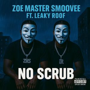 No Scrub (feat. Leaky Roof)