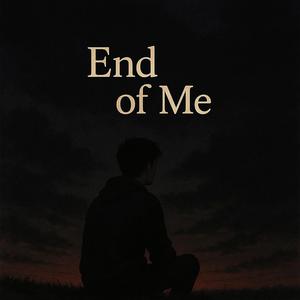 End Of Me