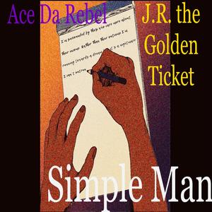 Simple Man (feat. J.R. the Golden Ticket)