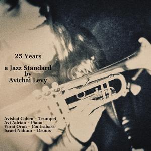 25 Years (feat. Avishai Cohen, Avi Adrian, Yorai Oron & Israel Nahum)