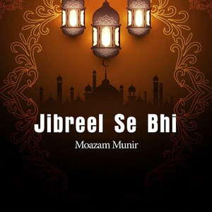 Jibreel Se Bhi