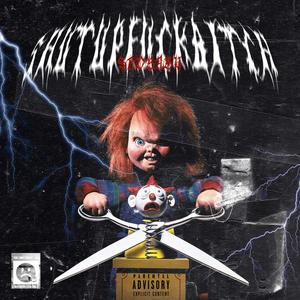 "SHUT UP F**K Bit*H"