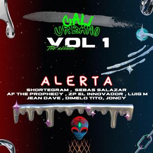ALERTA (VOL.1) (feat. Shortegram, dimelo tito, Sebas Salazar, AF The Prophecy, Zp El Innovador, Jean Dave & Luig-M)