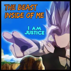 The Beast Inside of Me (Inspired by "Dragon Ball Super: Super Hero")