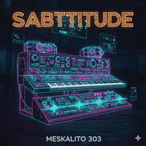 MESKALITO303-SABSTTITUDE_6