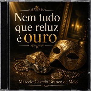 Nem tudo que reluz é ouro