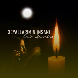 Xeyallarımın İnsanı