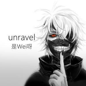 Unravel
