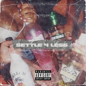 Settle 4 Less (feat. Yvng Metro & The Kid Jeremiah)