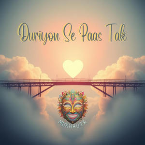 Duriyon Se Paas Tak