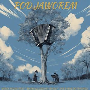 Pod Jaworem / Under the Sycamore Tree