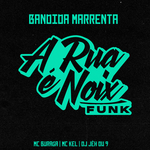Bandida Marrenta (feat. MC Buraga, MC Kel & DJ Jéh Du 9)