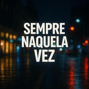 Sempre Naquela Vez