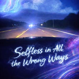 Sefless In All The Wrong Ways