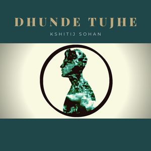 Dhunde Tujhe