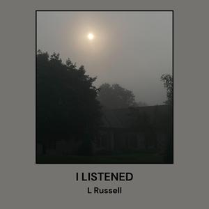 I LISTENED