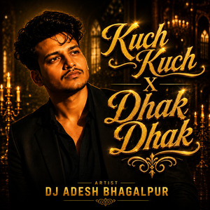 Kuch Kuch X Dhak Dhak