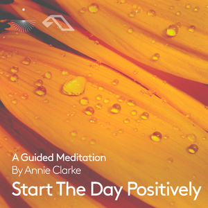 Start The Day Positively: A Guided Meditation