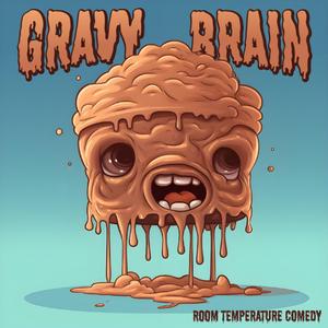 Gravy Brain (feat. Wrap Slaw)