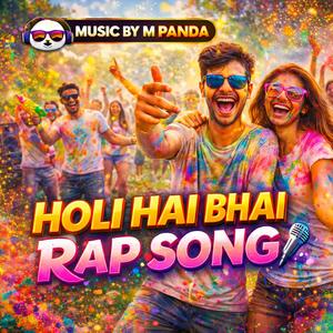Holi Hai Bhai, Holi Hai Bro | Holi Rap Song |