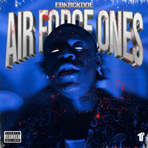 Air Force Ones (feat. EBK BCKDOE)