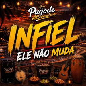 INFIEL (ELE NÃO MUDA)
