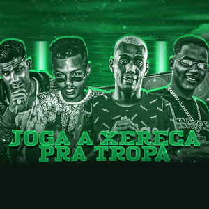 Joga a Xereca pra Tropa (feat. Mc Gw) (Brega Funk)